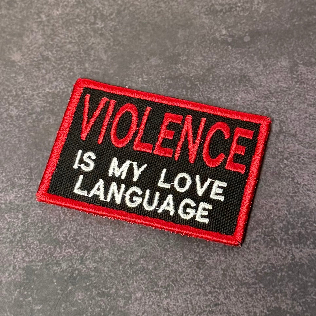 Violence Is My Love Language Funny Morale Patch | Made in USA | VELCRO® Brand Hook Backing