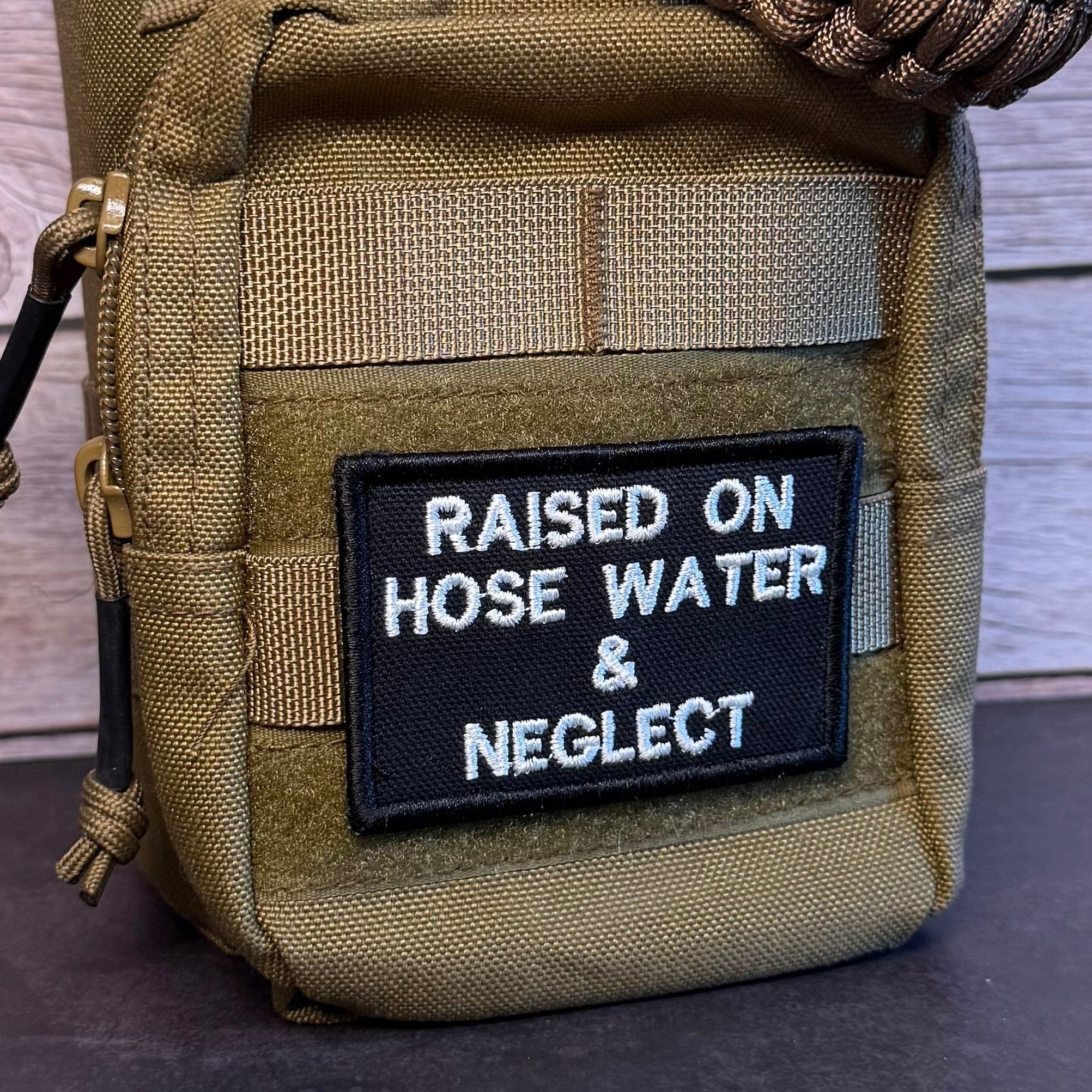 Raised on Hose Water & Neglect Funny Morale Patch | Made in USA | VELCRO® Brand Hook Backing