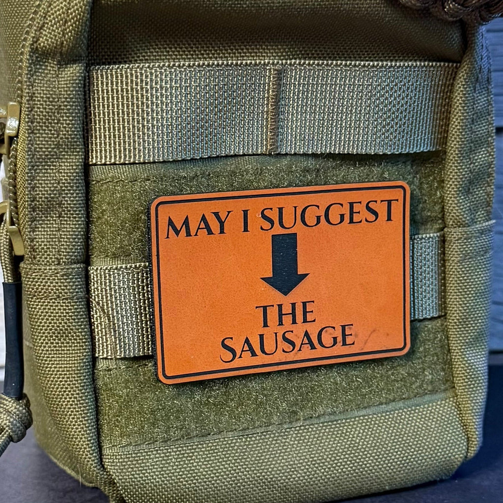 May I Suggest The Sausage Funny Morale Patch | Made in USA | VELCRO® Brand Hook Backing