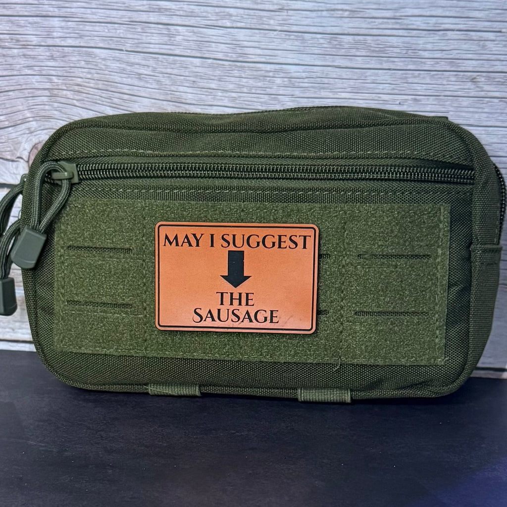 May I Suggest The Sausage Funny Morale Patch | Made in USA | VELCRO® Brand Hook Backing