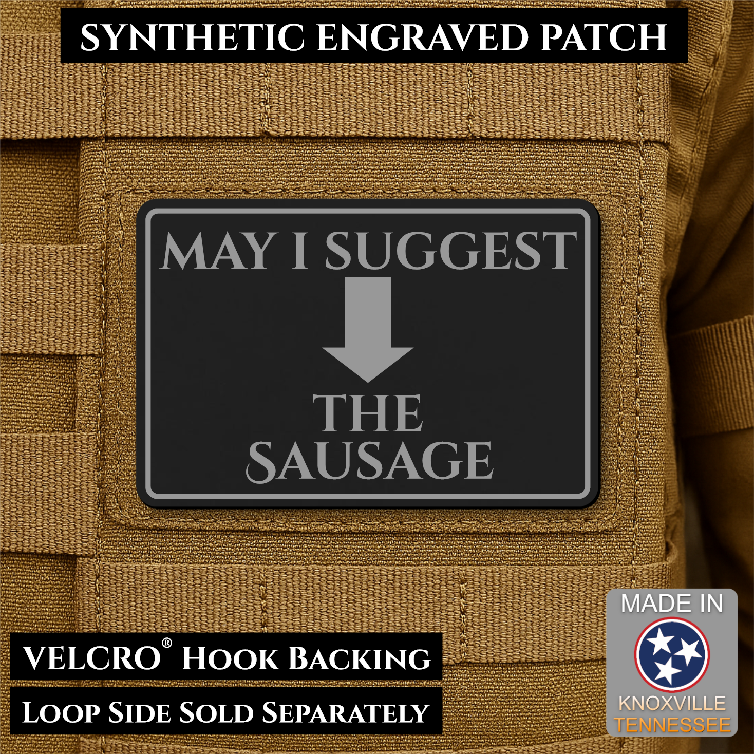 May I Suggest The Sausage Funny Morale Patch | Made in USA | VELCRO® Brand Hook Backing