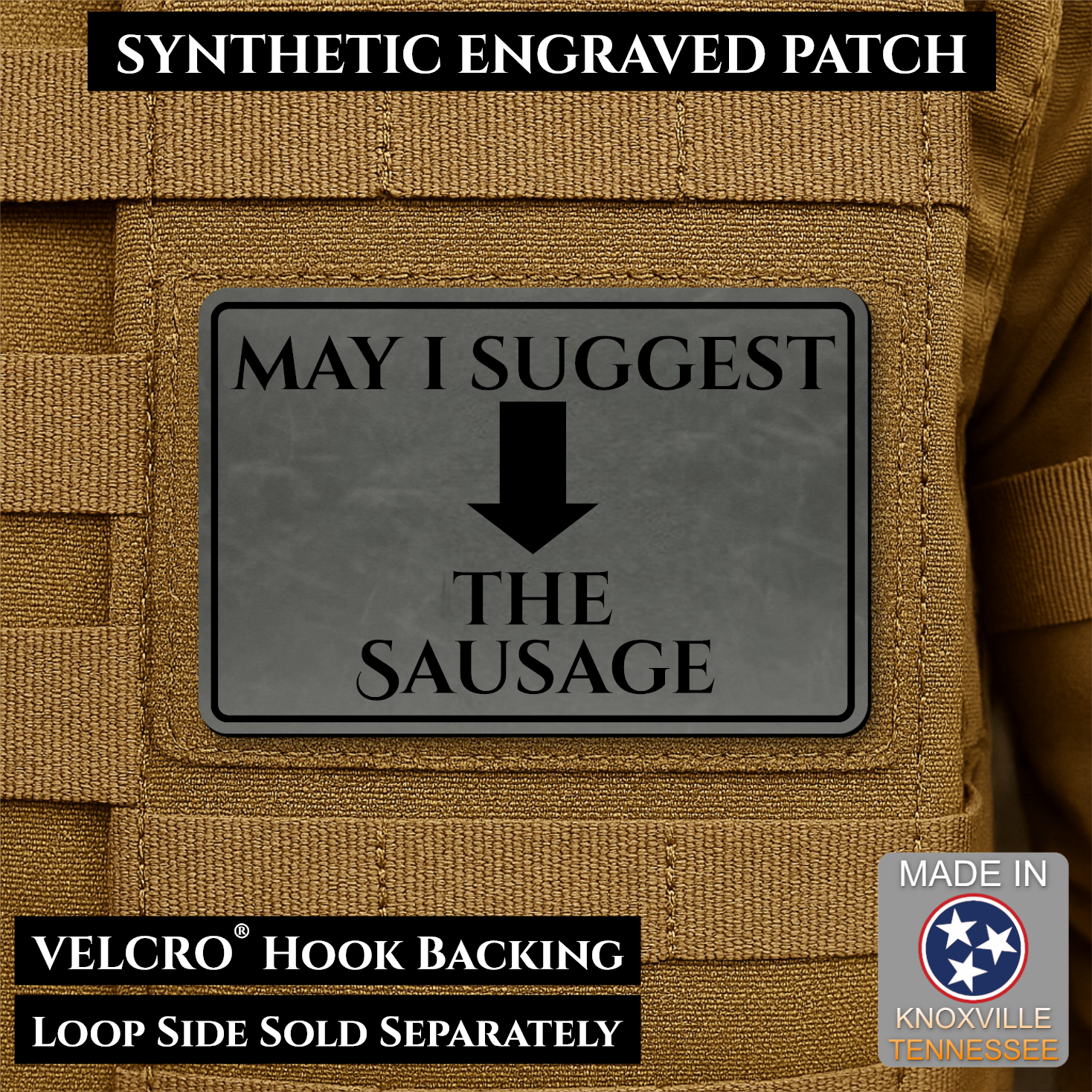 May I Suggest The Sausage Funny Morale Patch | Made in USA | VELCRO® Brand Hook Backing