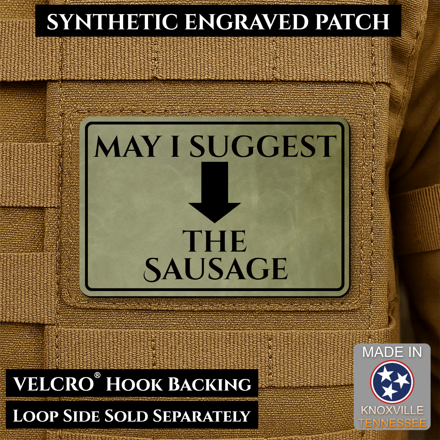 May I Suggest The Sausage Funny Morale Patch | Made in USA | VELCRO® Brand Hook Backing