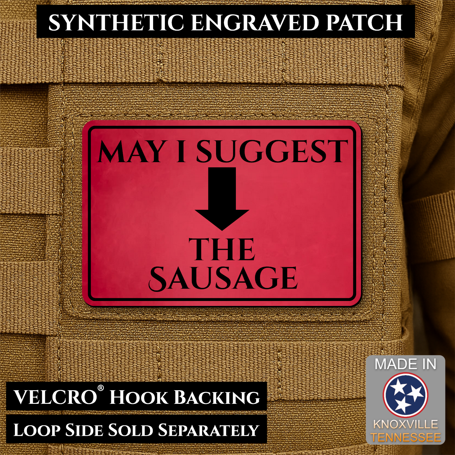 May I Suggest The Sausage Funny Morale Patch | Made in USA | VELCRO® Brand Hook Backing