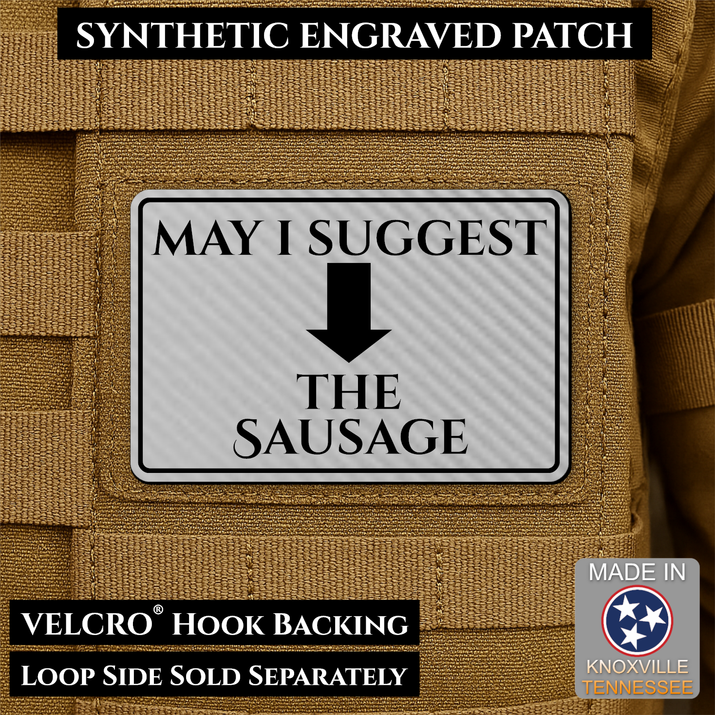 May I Suggest The Sausage Funny Morale Patch | Made in USA | VELCRO® Brand Hook Backing